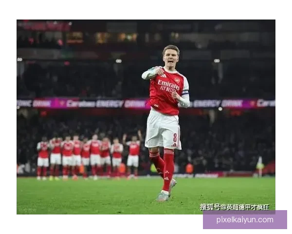 马丁·厄德高助力阿森纳重返胜轨，球队状态回暖值得关注
