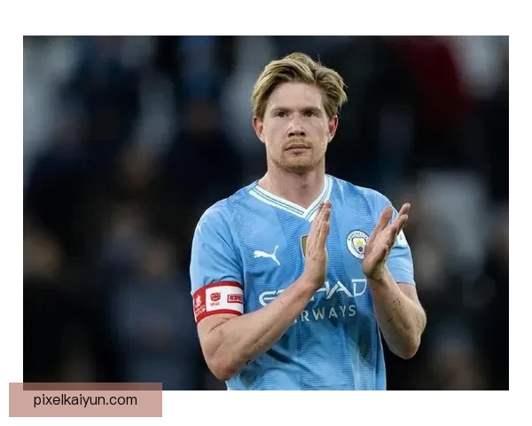 德布劳内国家队出场达成新里程碑，状态回暖彰显领导力