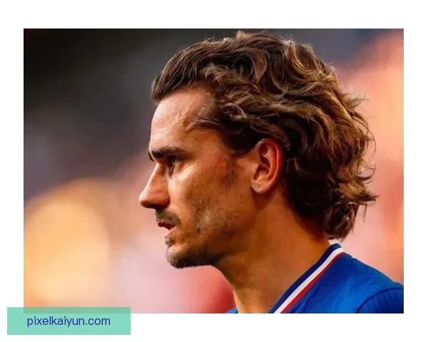 法国格列兹曼助攻能力持续提升 备受关注