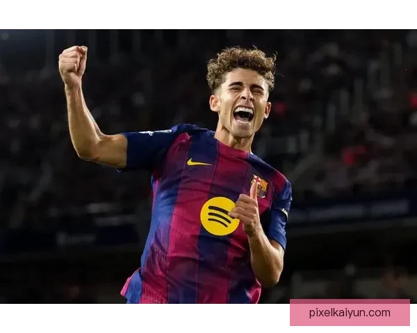 费尔明成长历程引发关注，年轻球员在比赛中表现逐步提升