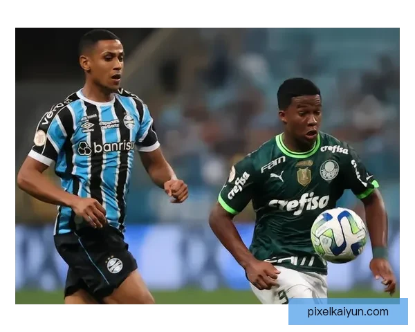 恩德里克技术能力持续提升，盘带与射门表现稳健